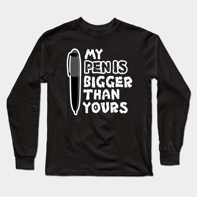 my pen is bigger than yours Long Sleeve T-Shirt by ThyShirtProject - Affiliate